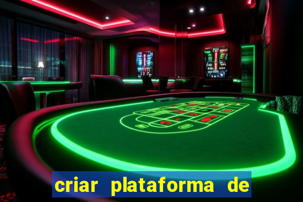 criar plataforma de jogos tigrinho